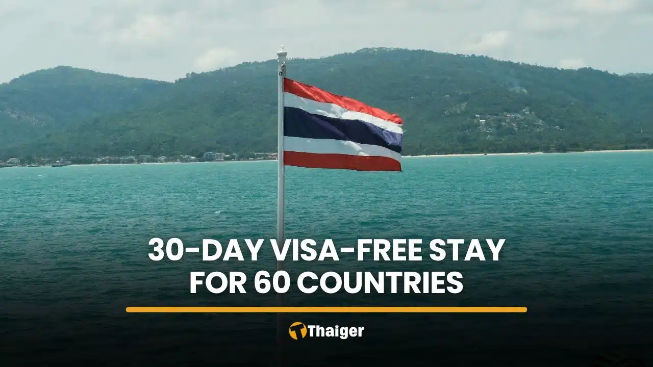 Thailand Introduces 30-Day Visa-Free Entry for 60 Countries